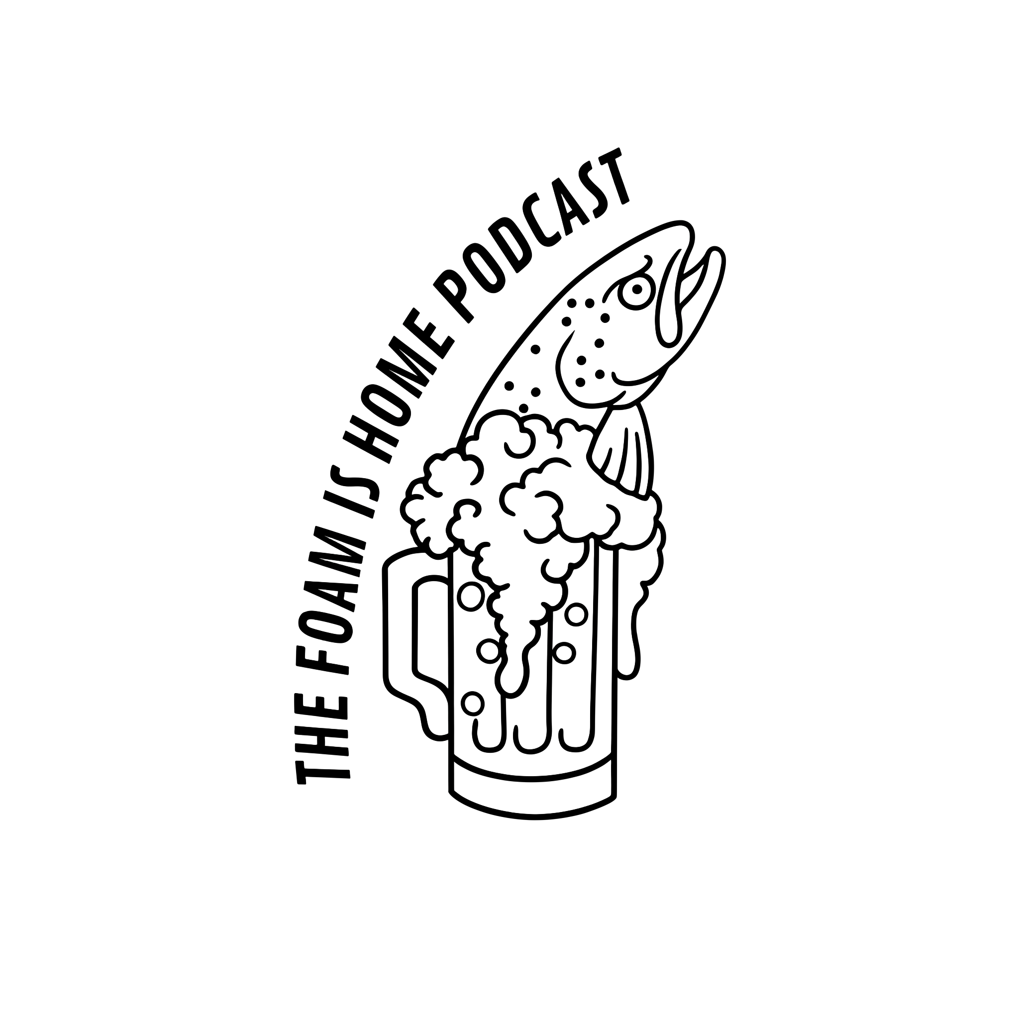 The Foam is Home Podcast